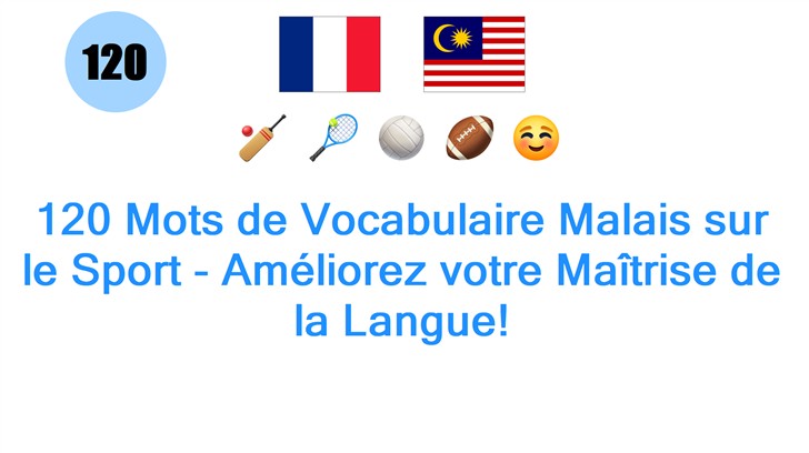 120 Mots de Vocabulaire Malais sur le Sport - Améliorez votre Maîtrise de la Langue!